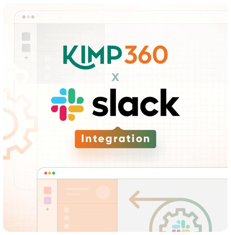 KIMP360 x Slack Integration: Create Tasks and Get Real...
